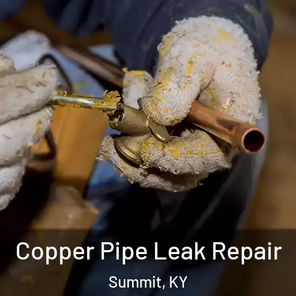  Copper Pipe Leak Repair Summit, KY