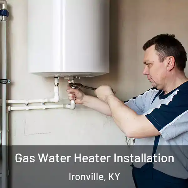  Gas Water Heater Installation Ironville, KY