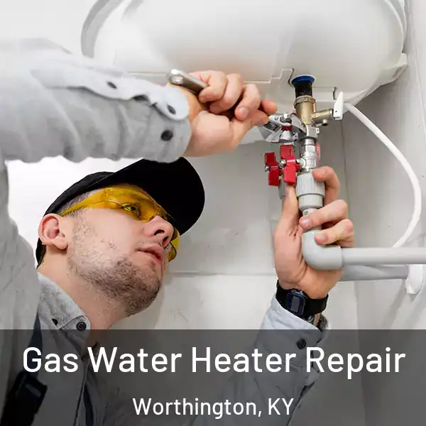  Gas Water Heater Repair Worthington, KY
