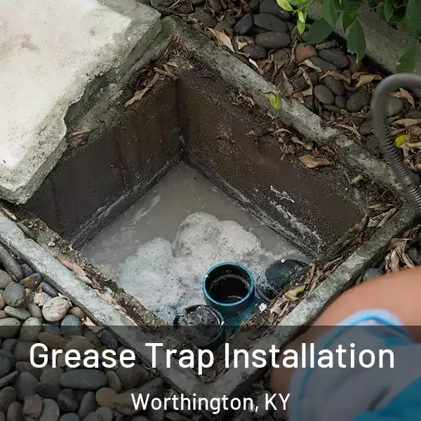 Grease Trap Installation Worthington, KY