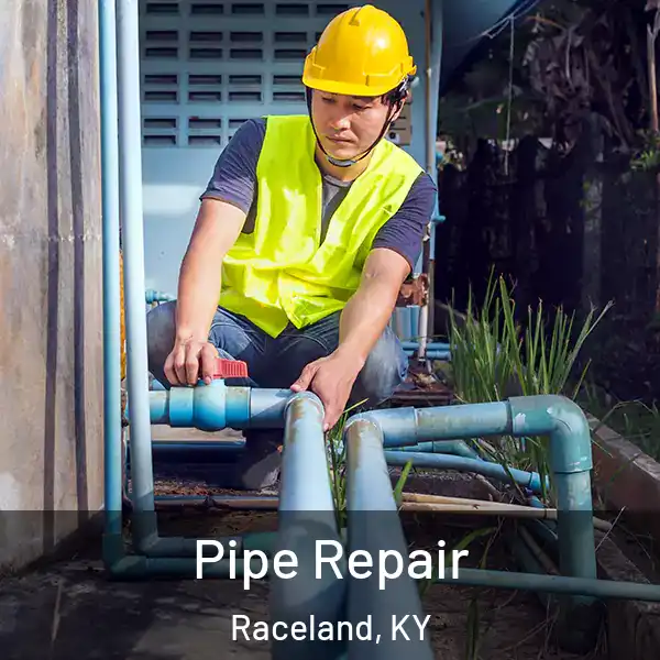  Pipe Repair Raceland, KY