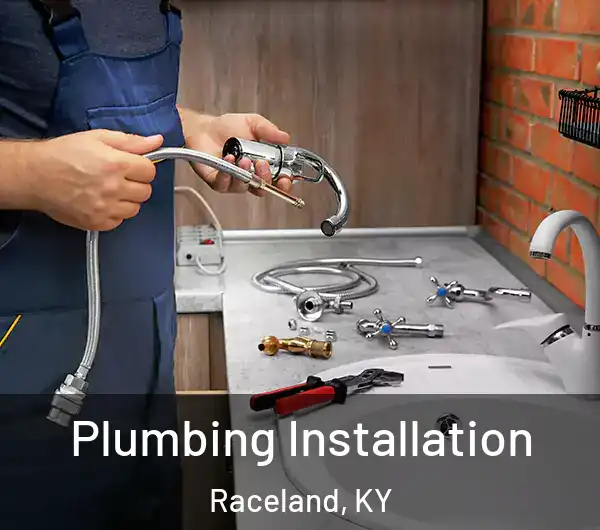  Plumbing Installation Raceland, KY