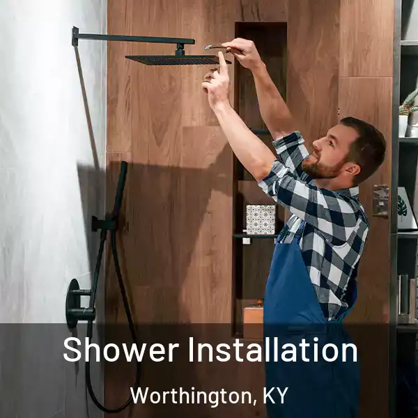  Shower Installation Worthington, KY