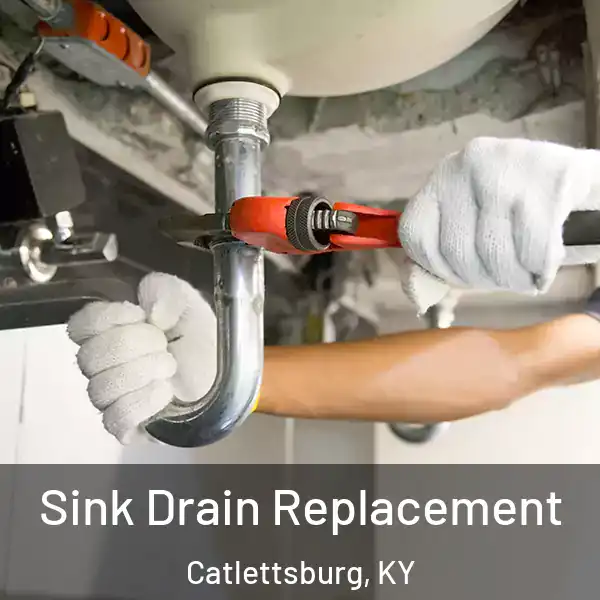  Sink Drain Replacement Catlettsburg, KY
