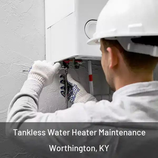  Tankless Water Heater Maintenance Worthington, KY