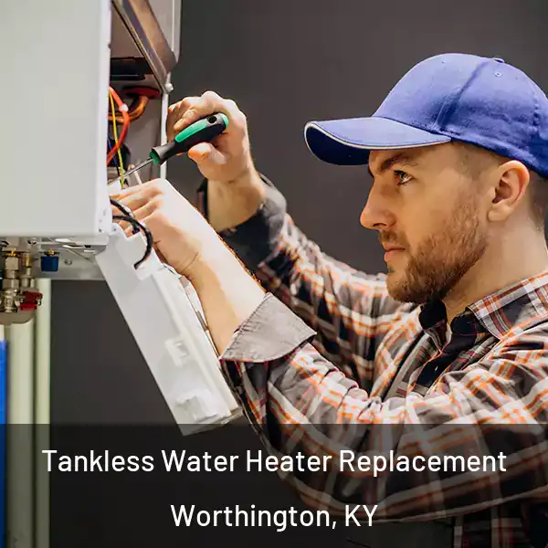  Tankless Water Heater Replacement Worthington, KY