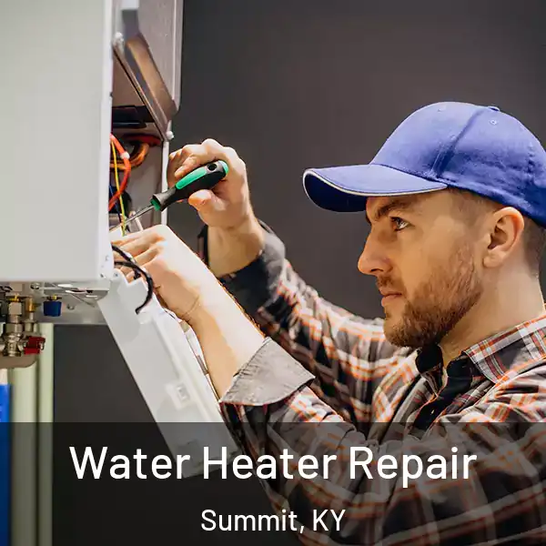  Water Heater Repair Summit, KY